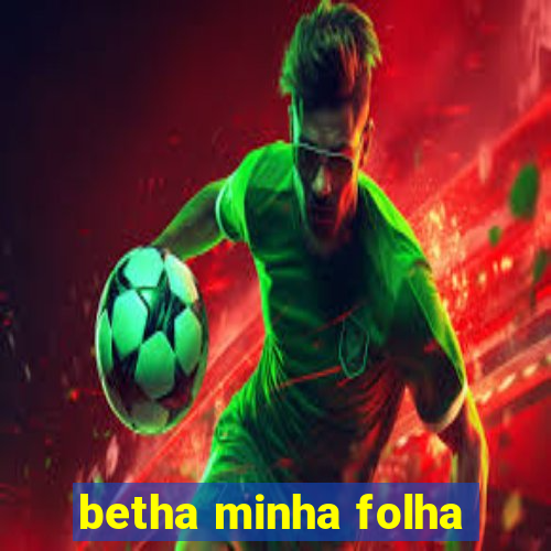 betha minha folha